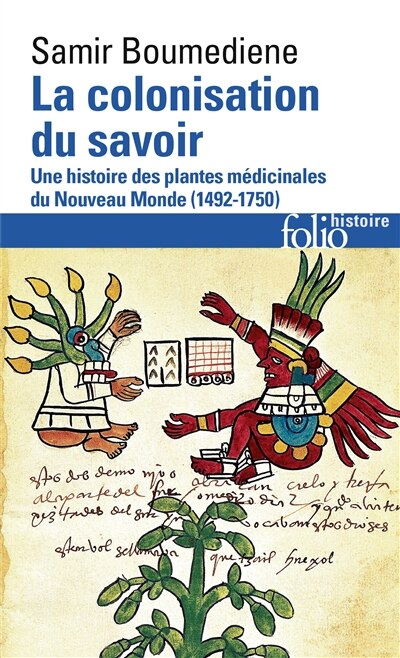Couverture_La colonisation du savoir : une histoire des plantes médicinales du Nouveau Monde (1492-1750)