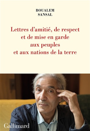 Lettre d'amitié, de respect et de mise en garde aux peuples et aux nations de la terre: aux bons soins de monsieur le secrétaire général de l'Organisation des Nations unies