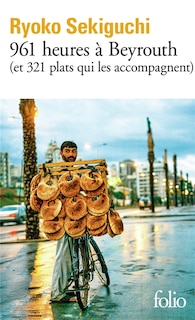 Front cover_961 heures à Beyrouth (et 321 plats qui les accompagnent) : livre de cuisine
