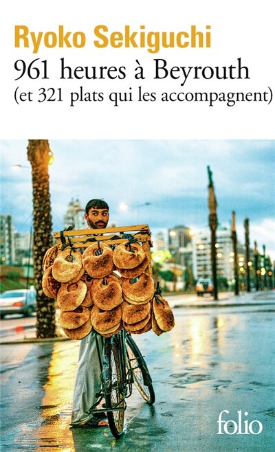 Front cover_961 heures à Beyrouth (et 321 plats qui les accompagnent) : livre de cuisine