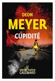 Cupidité de Deon Meyer