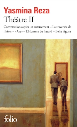 THEATRE II - L'HOMME DU HASARD - CONVERSATIONS APRES UN ENTERREMENT - LA TRAVERSEE DE L'HIVER