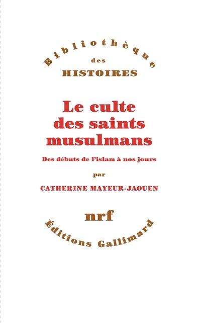 Couverture_Le culte des saints musulmans : des débuts de l'islam à nos jours