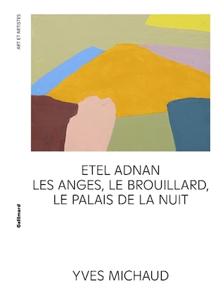 Etel Adnan: les anges, le brouillard, le palais de la nuit