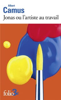 Couverture_Jonas ou L'artiste au travail ; La pierre qui pousse