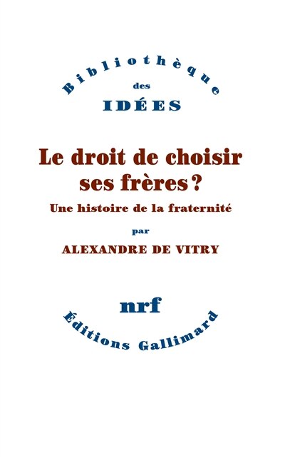 Couverture_Le droit de choisir ses frères ? : une histoire de la fraternité