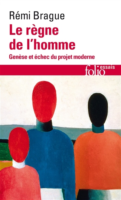 Front cover_Le règne de l'homme : genèse et échec du projet moderne