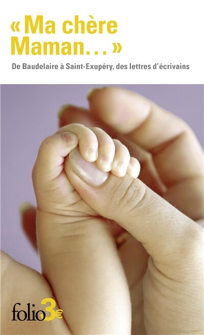 Couverture_Ma chère maman... : de Baudelaire à Saint-Exupéry, des lettres d'écrivains
