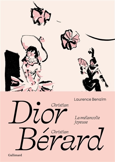 Christian Dior, Christian Bérard: la mélancolie joyeuse