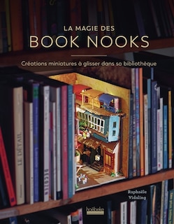 Couverture_La magie des book nooks : créations miniatures à glisser dans sa bibliothèque