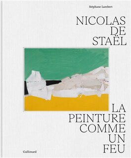 Front cover_Nicolas de Staël : la peinture comme un feu