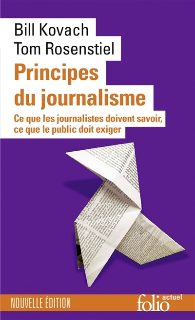 Principes du journalisme: ce que les journalistes doivent savoir, ce que le public doit exiger