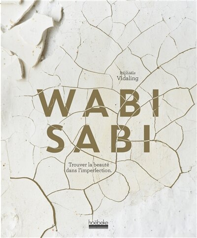 Wabi sabi: trouver la beauté dans l'imperfection