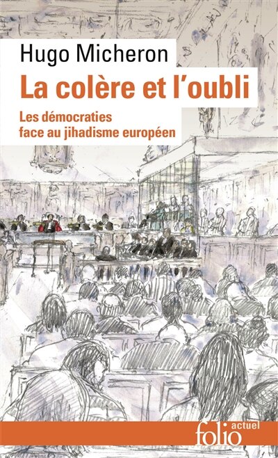 Front cover_La col&egrave;re et l'oubli : les d&eacute;mocraties face au jihadisme europ&eacute;en