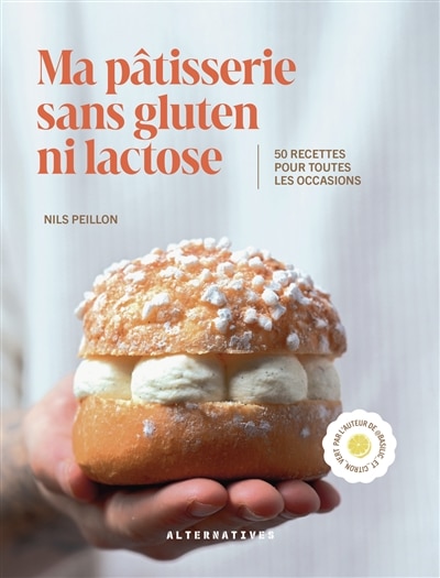 Front cover_Ma pâtisserie sans gluten ni lactose : 50 recettes pour toutes les occasions