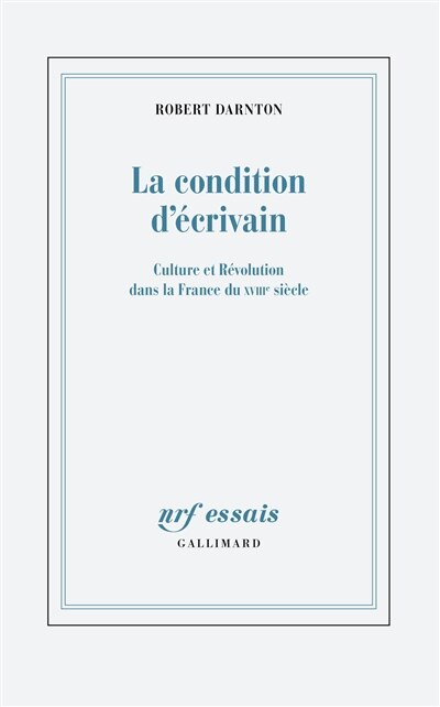 Couverture_La condition d'écrivain : culture et Révolution dans la France du XVIIIe siècle