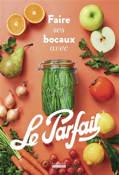 Couverture_Faire ses bocaux avec Le Parfait