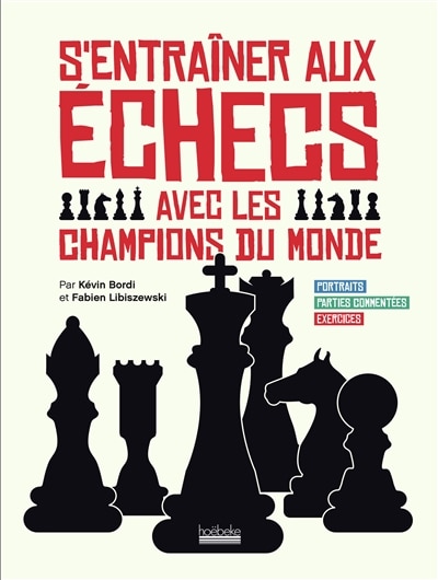 Couverture_S'entraîner aux échecs avec les champions du monde : portraits, parties commentées, exercices