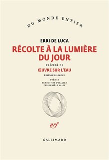 Couverture_Récolte à la lumière du jour ; Oeuvre sur l'eau ; Pour les poissons de la Méditerranée : poèmes