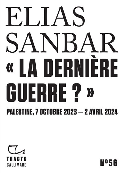 Couverture_La dernière guerre ? : Palestine, 7 octobre 2023-2 avril 2024