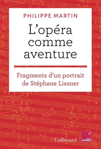 Front cover_L'opéra comme aventure : fragments d'un portrait de Stéphane Lissner
