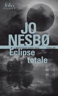 Couverture_ÉCLIPSE TOTALE - UNE ENQUÊTE DE HARRY HOLE