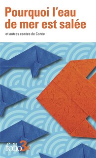 Front cover_Pourquoi l'eau de mer est salée : et autres contes de Corée