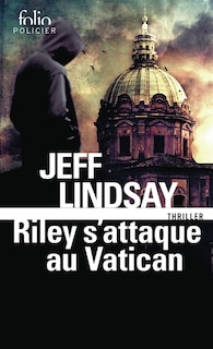 Couverture_Riley s'attaque au Vatican : thriller
