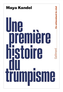 Front cover_HISTOIRE DU TRUMPISME