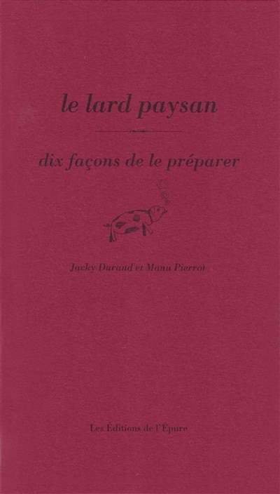 Front cover_Le lard paysan : dix façons de le préparer