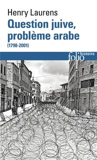 Front cover_Question juive, problème arabe (1798-2001)