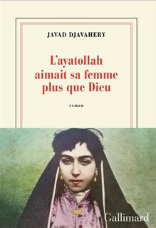 Front cover_L' ayatollah aimait sa femme plus que Dieu