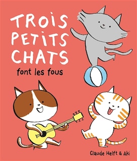 Couverture_Trois petits chats font les fous