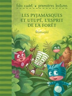 Front cover_Les Pyjamasques et Utupë, l'esprit de la forêt