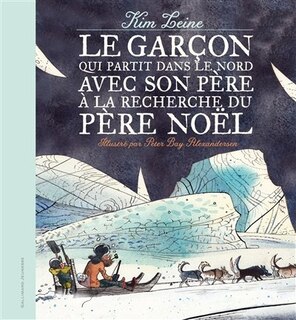 Couverture_Le garçon qui partit dans le Nord avec son père à la recherche du Père Noël