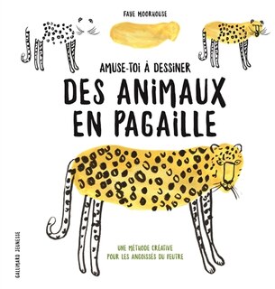 Amuse-toi à dessiner des animaux en pagaille: une méthode créative pour les angoissés du feutre