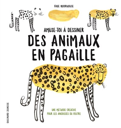 Amuse-toi à dessiner des animaux en pagaille: une méthode créative pour les angoissés du feutre