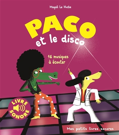 PACO ET LE DISCO MES PETITS LIVRES SONORES