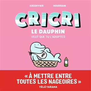 Couverture_Cricri le dauphin veut que tu l'adoptes