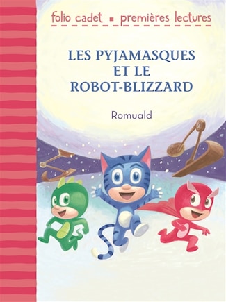 LES PYJAMASQUES ET LE ROBOT-BLIZZARD