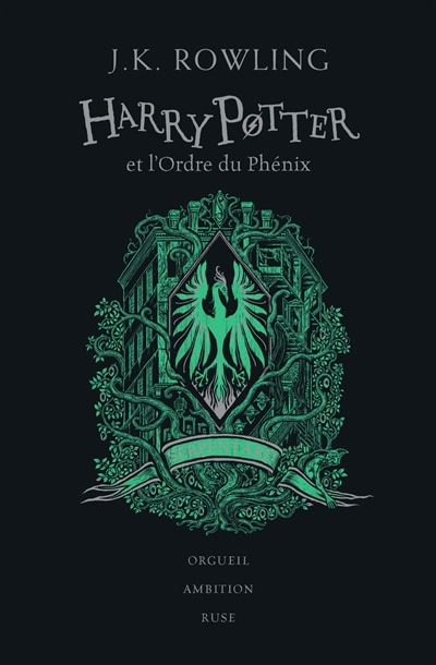 Couverture_Harry Potter et l'ordre du Phénix : Serpentard : orgueil, ambition, ruse