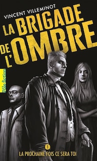 LA BRIGADE DE L'OMBRE TOME 1