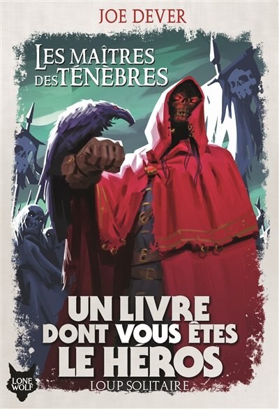 Front cover_UN LIVRE DONT VOUS ÊTES LE HÉROS LOUP SOLITAIRE TOME 1 LES MAITRES DES TÉNEBRES