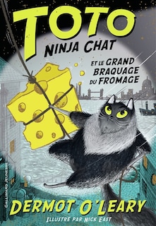 Front cover_Toto Ninja chat et le grand braquage du fromage