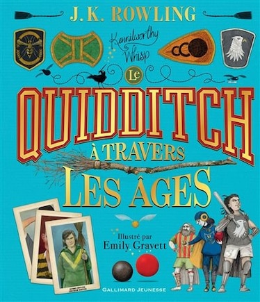 LE QUIDDITCH A TRAVERS LES AGES - VERSION ILLUSTREE