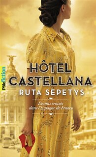 Couverture_Hôtel Castellana : destins croisés dans l'Espagne de Franco