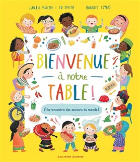 Front cover_Bienvenue à notre table ! : à la rencontre des saveurs du monde !