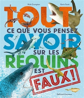 Front cover_TOUT CE QUE VOUS PENSEZ SAVOIR SUR LES REQUINS EST FAUX !
