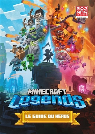 Minecraft legends: le guide du héros