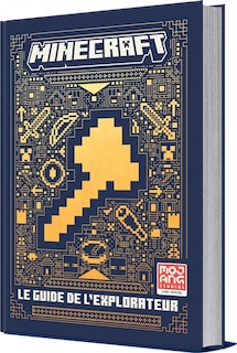 Couverture_Minecraft : le guide de l'explorateur : livre officiel